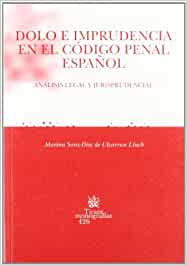 Dolo e imprudencia en el Código Penal español. 9788484565604