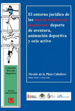 El entorno jurídico de las nuevas tendencias deportivas. 9788497728607