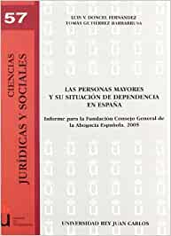 Las personas mayores y su situación de dependencia en España. 9788497729444