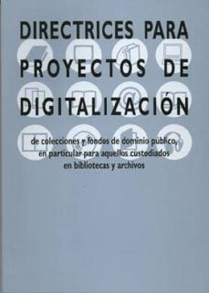 Directrices para proyectos de digitalización. 9788481812718