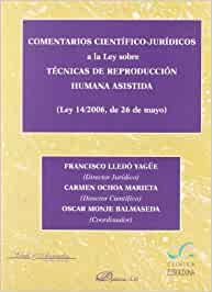 Comentarios científico-jurídicos a la Ley sobre técnicas de reproducción humana asistida. 9788498490251