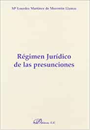 Régimen jurídico de las presunciones. 9788498490282