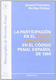La participación en el delito imprudente en el Código Penal español de 1995. 9788498490312