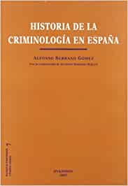 Historia de la criminología en España. 9788498490411