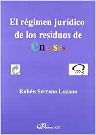 El régimen jurídico de los residuos de envases. 9788498490572