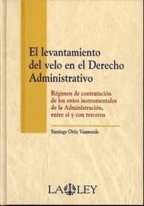 El levantamiento del velo en el Derecho administrativo. 9788497255332