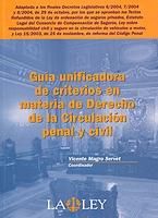 Guía unificadora de criterios en materia de Derecho de la circulación penal y civil. 9788497255721