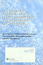 La evaluación ambiental de los planes urbanísticos y de ordenación del territorio. 9788497256926