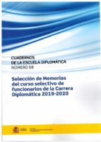 Selección de Memorias del curso selectivo de funcionarios de la carrera Diplomática 2019-2020. 101080259