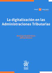 La digitalización en las Administraciones Tributarias. 9788411301411