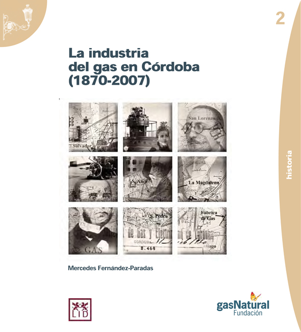 La industria del gas en Córdoba (1870-2007). 9788461338986