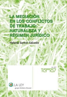 La mediación el los conflictos de trabajo. 9788497257466