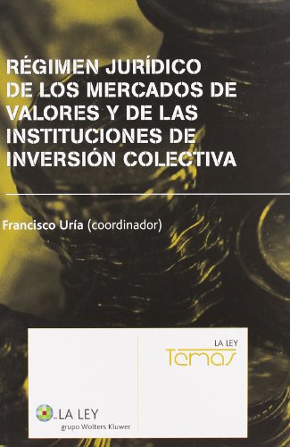 Régimen jurídico de los mercados de valores y de las instituciones de inversión colectiva. 9788497257626