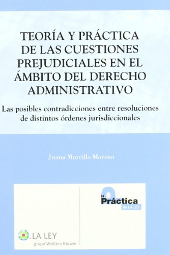 Teoría y práctica de las cuestiones prejudiciales en el ámbito del Derecho administrativo
