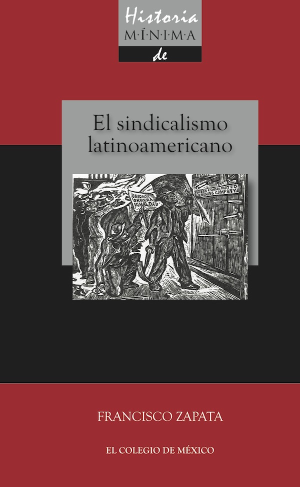 Historia mínima de el sindicalismo latinoamericano
