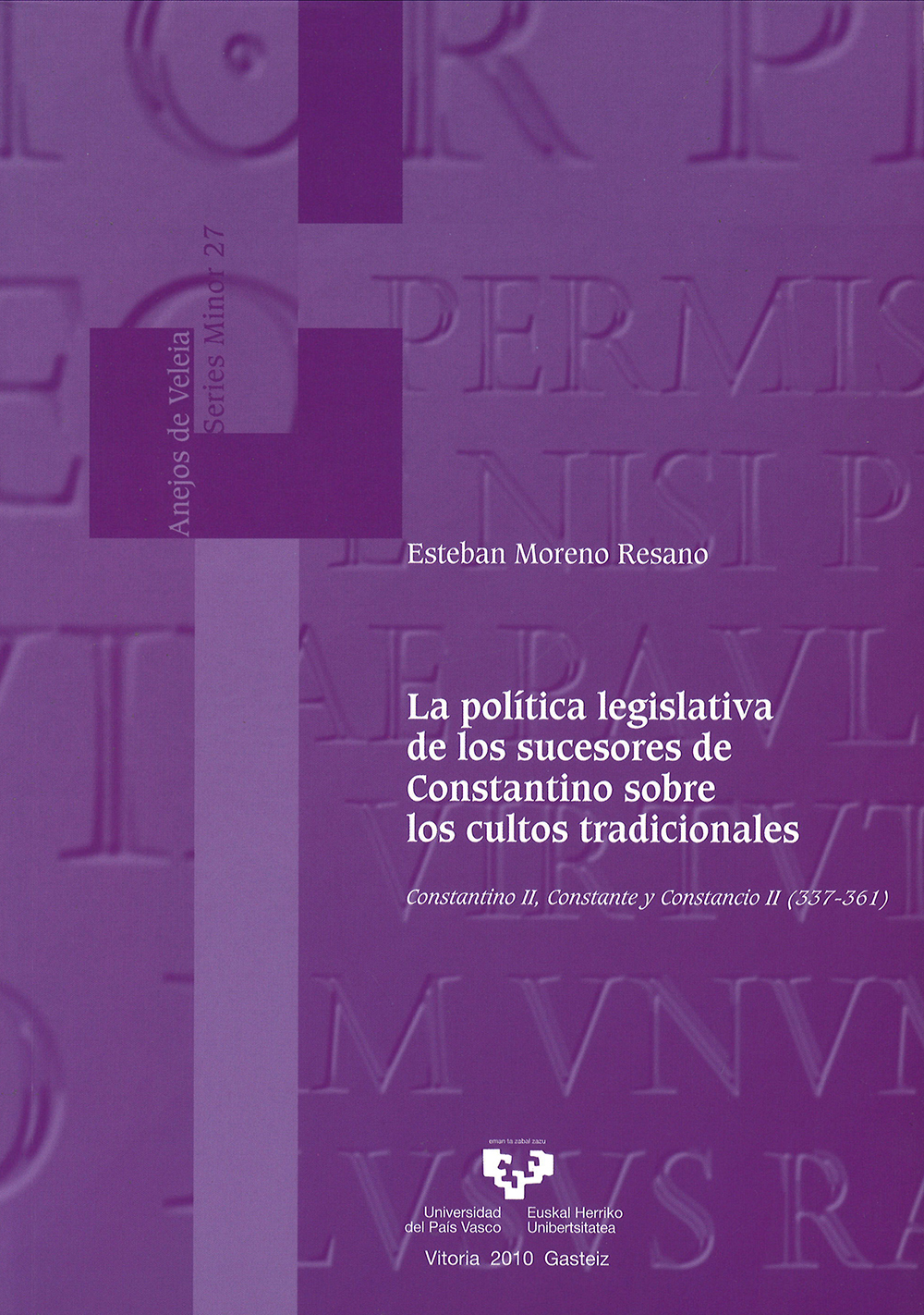 La política legislativa de los sucesores de Constantino sobre los cultos tradicionales. 9788498605280