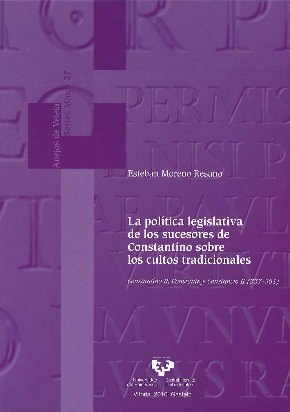 La política legislativa de los sucesores de Constantino sobre los cultos tradicionales