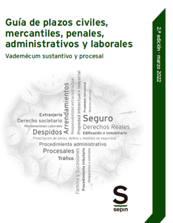 Guía de plazos civiles, mercantiles, penales, administrativos y laborales. 9788413881485