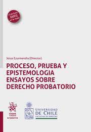 Proceso, prueba y epistemología ensayos sobre Derecho Probatorio. 9788413974774
