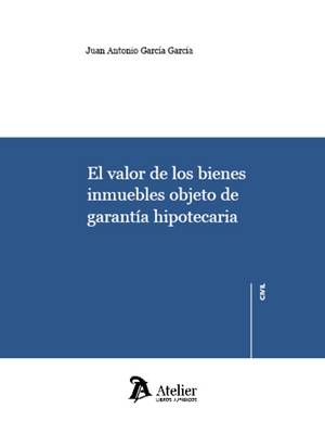 El valor de los bienes inmuebles objeto de garantía hipotecaria. 9788418780073