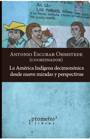 La América Indígena decimonónica desde nueve miradas y perspectivas. 9789878451091