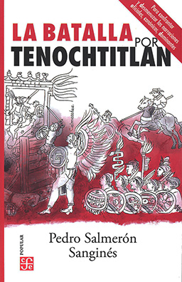 La batalla por Tenochtitlan. 9786071671134