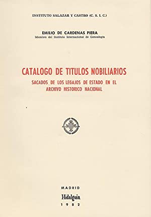 Catálogo de Títulos nobiliarios sacados de los legajos de Estado en el Archivo Histórico Nacional