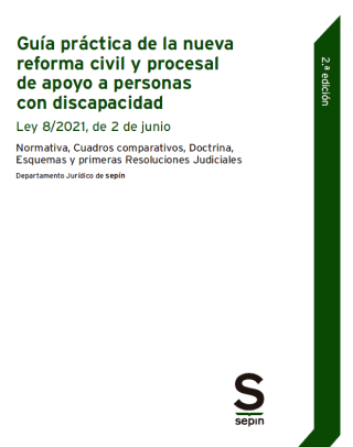 Guía práctica de la nueva reforma civil y procesal de apoyo a personas con discapacidad