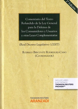 Comentario del texto refundido de la Ley general para la defensa de los consumidores y usuarios y otras leyes complementarias. Aranzadi, 2015