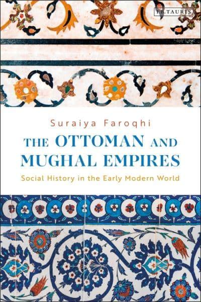The Ottoman and Mughal Empires. 9780755642762