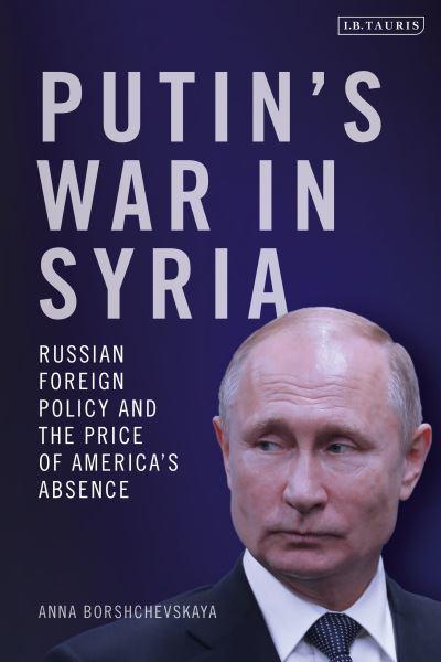 Putin's war in Syria. 9780755634637