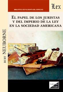 El papel de los juristas y del imperio de la Ley en la sociedad americana. 9789564071480