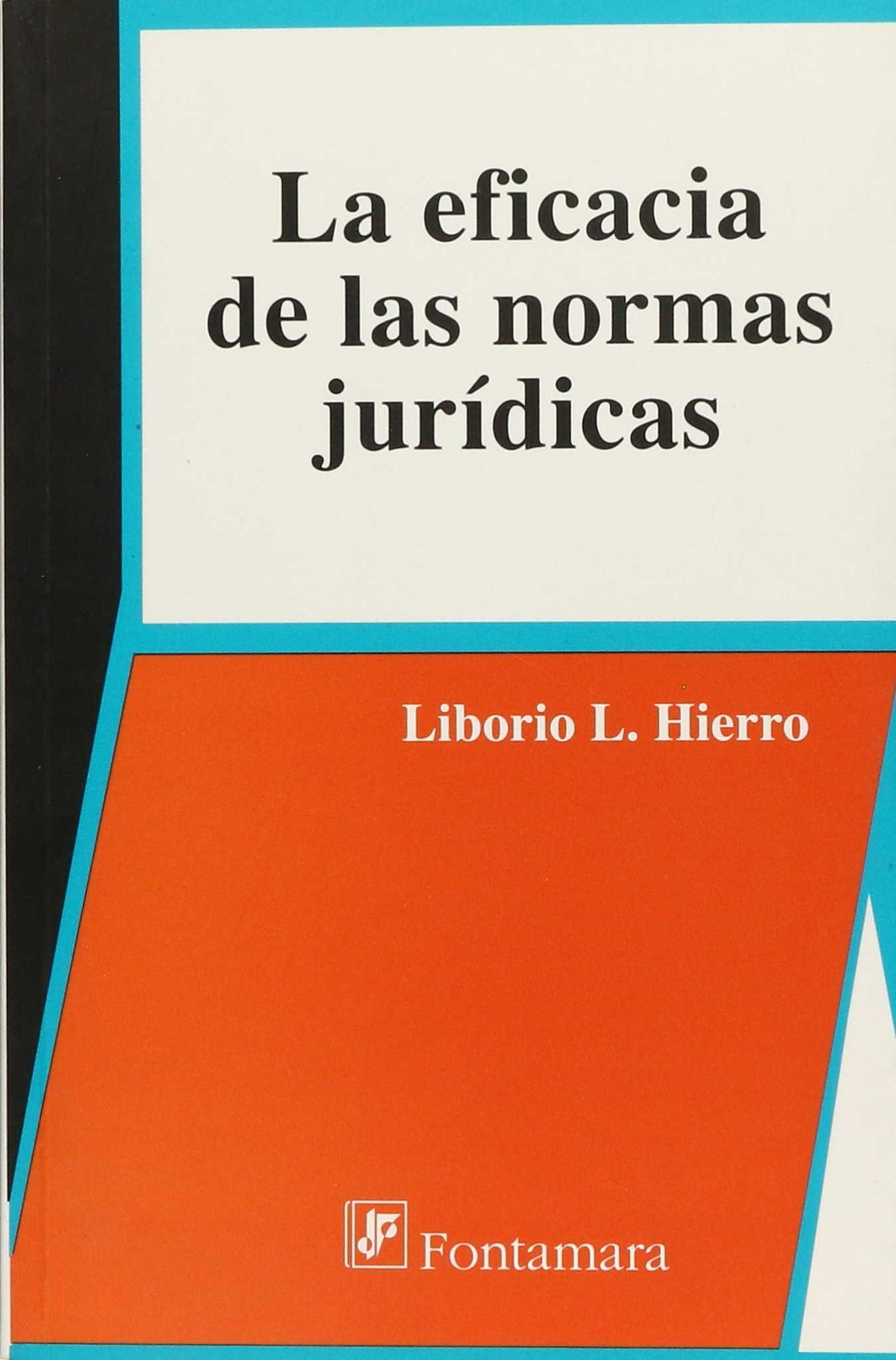 La eficacia de las normas jurídicas. 9786077921011