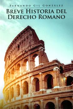 Breve historia del Derecho Romano. 9788412474770