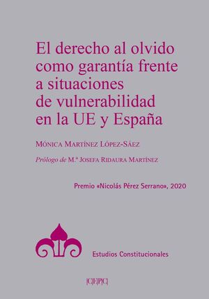 El derecho al olvido como garantía frente a situaciones de vulnerabilidad en la UE y España. 9788425919381