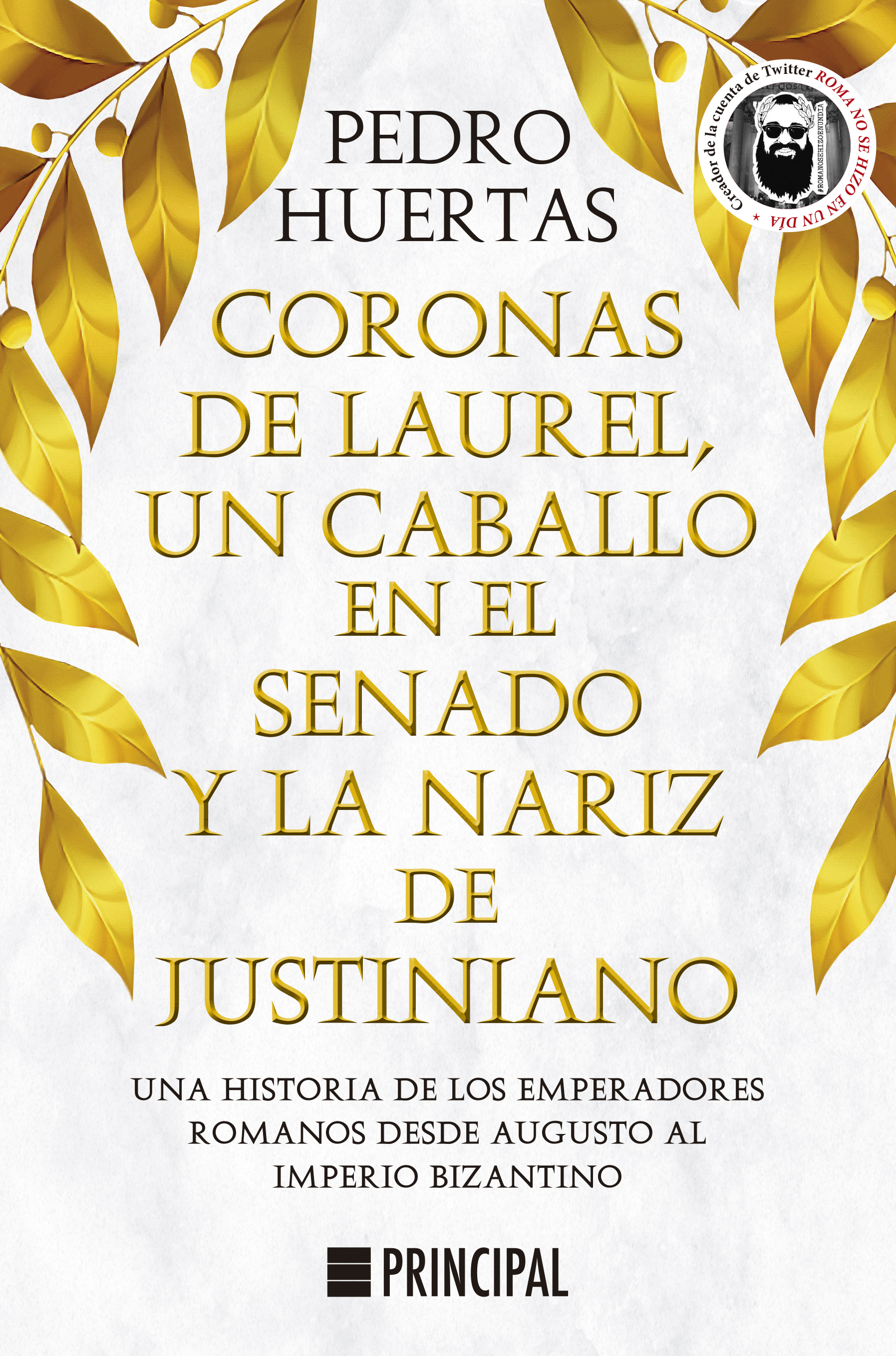 Coronas de laurel, un caballo en el Senado y la nariz de Justiniano. 9788418216428