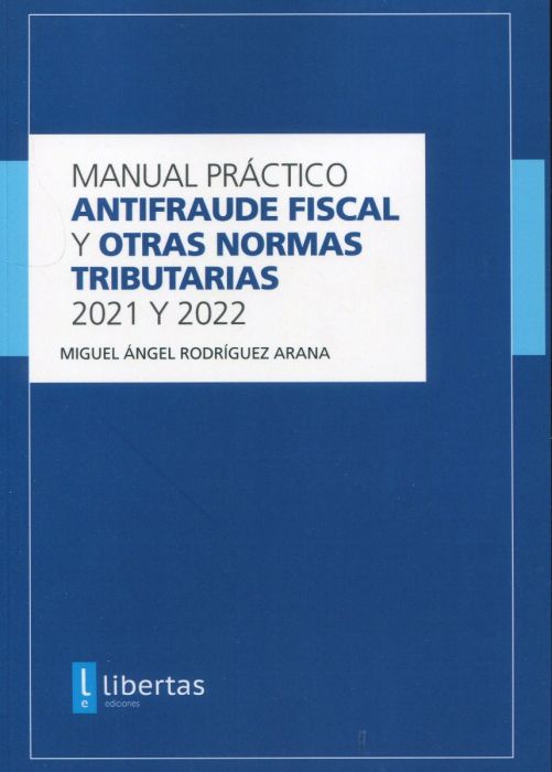 Manual Práctico Antifraude Fiscal y otras normas tributarias . 9788412539400