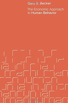 The economic approach to human behavior