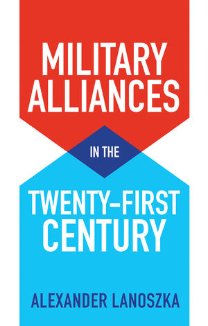 Military alliances in the twenty-first century. 9781509545575
