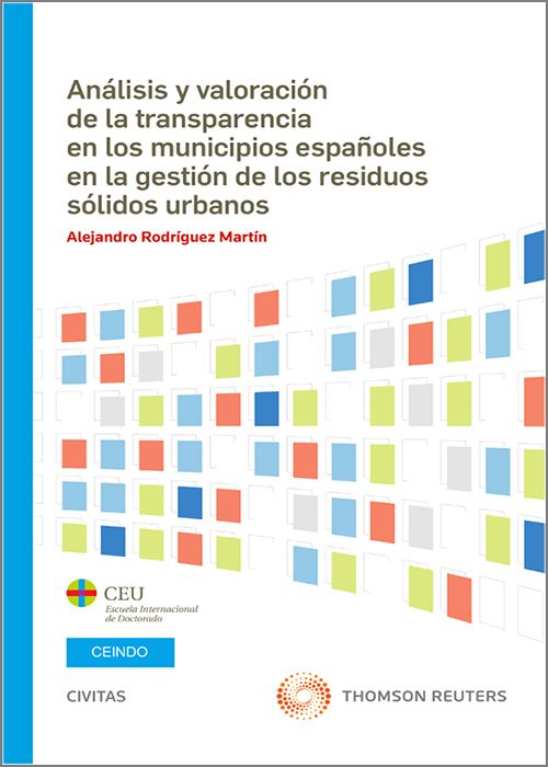 Análisis y valoración de la transparencia en los municipios españoles en la gestión de los residuos sólidos urbanos. 9788411255172