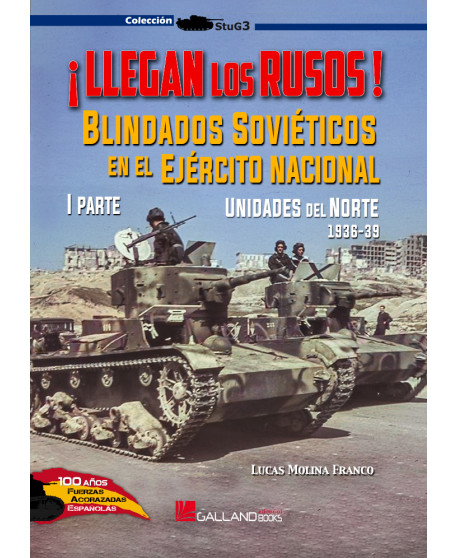 ¡Llegan los rusos!: blindados soviéticos en el Ejército Nacional . 9788417816810