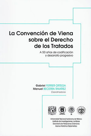 La Convención de Viena sobre el Derecho de los Tratados. 9786073053617