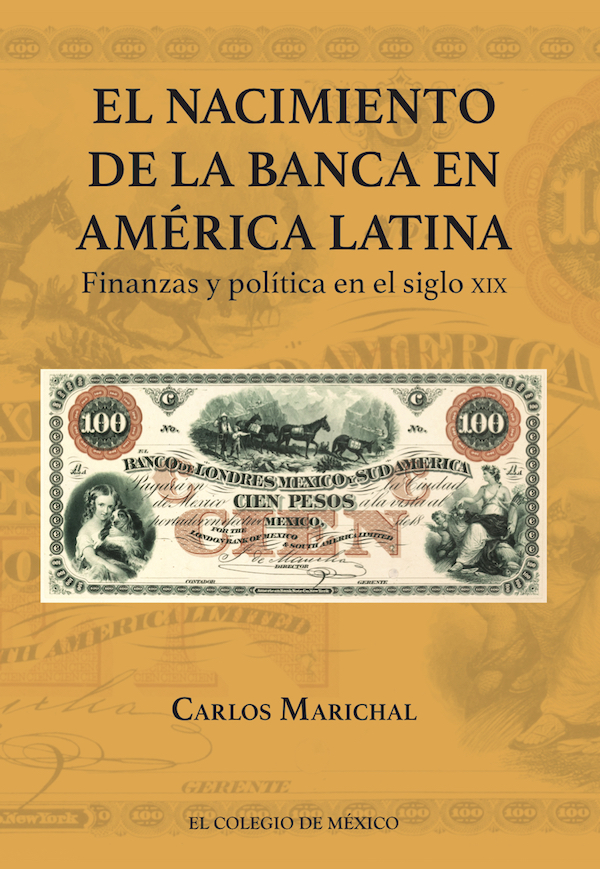 El nacimiento de la banca en América Latina. 9786075642987