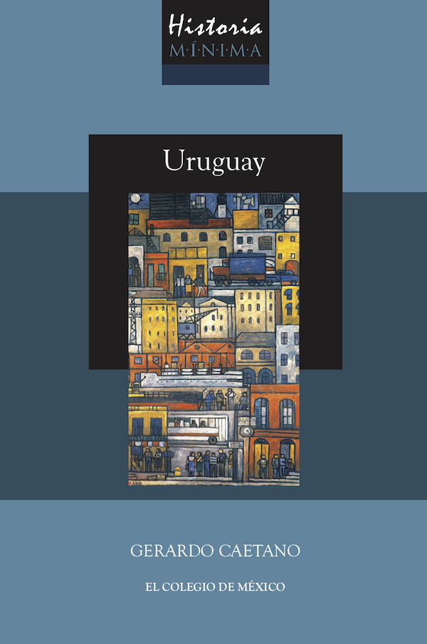 Historia mínima de Uruguay. 9786076285671
