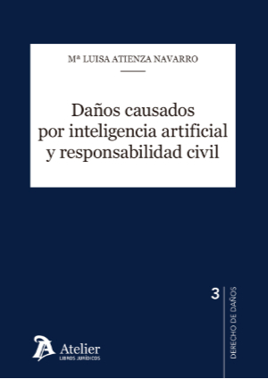 Daños causados por inteligencia artificial y responsabilidad civil. 9788418780240