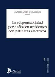 La responsabilidad por daños en accidentes con patinetes eléctricos. 9788418780257