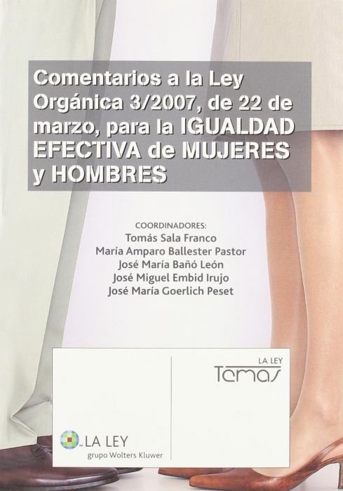 Comentarios a la Ley Orgánica 3/2007, de 22 de marzo, para la igualdad efectiva de mujeres y hombres