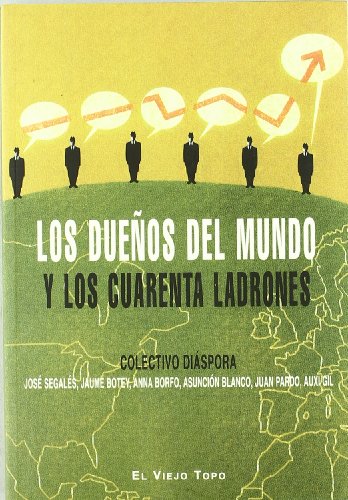 Los dueños del mundo y los cuarenta ladrones. 9788495776242