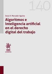 Algoritmos e inteligencia artificial en el derecho digital del trabajo. 9788411306478