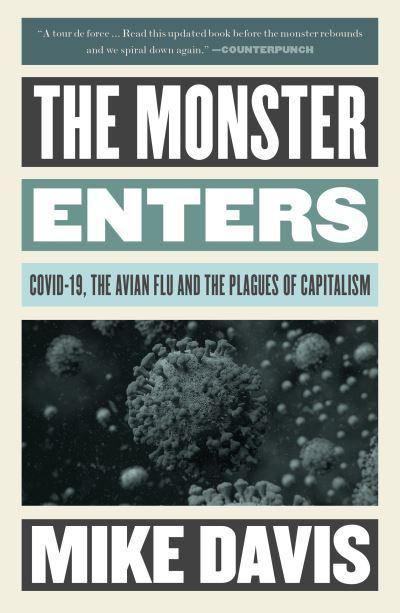 The Monster Enters COVID-19, Avian Flu, and the Plagues of Capitalism. 9781839765650